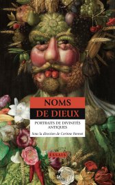 C. Bonnet (dir.), Noms de dieux. Portraits de divinités antiques