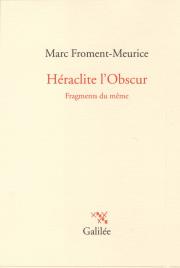 M. Froment-Meurice, Héraclite l'Obscur