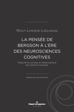 P. Lumuene Lusilavana, La pensée de Bergson à l'ère des neurosciences cognitives