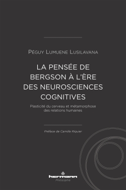 P. Lumuene Lusilavana, La pensée de Bergson à l'ère des neurosciences cognitives