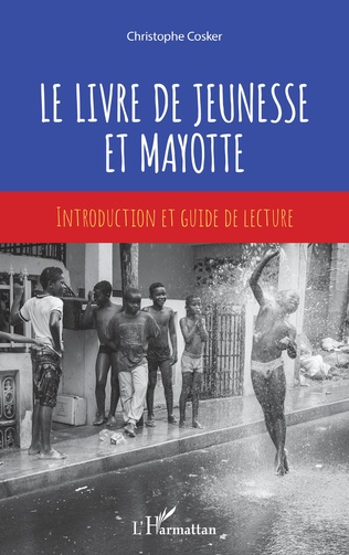 C. Cosker, Le Livre de jeunesse et Mayotte. Introduction et guide de lecture