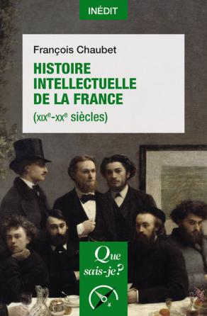 F. Chaubet, Histoire intellectuelle de la France (XIXe-XXe siècles)