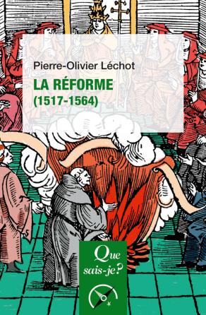 P.-O. Léchot, La Réforme (1517-1564) (nouvelle éd.)