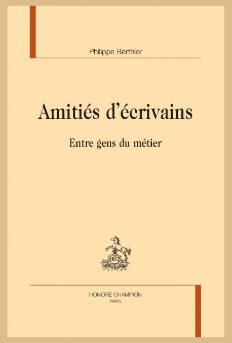 P. Berthier. Amitiés d’écrivains. Entre gens du métier