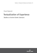 P. Majewski, Textualization of Experience. Studies on Ancient Greek Literature