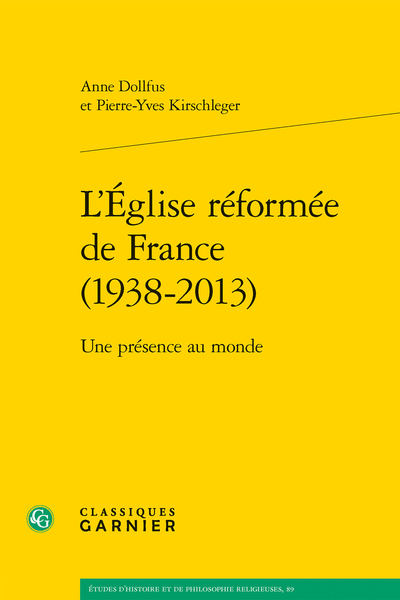 A. Dollfus et P.-Y. Kirschleger, L’Église réformée de France (1938-2013). Une présence au monde 