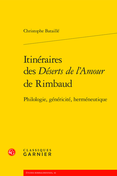 Ch. Bataillé, Itinéraires des Déserts de l’Amour de Rimbaud. Philologie, généricité, herméneutique 