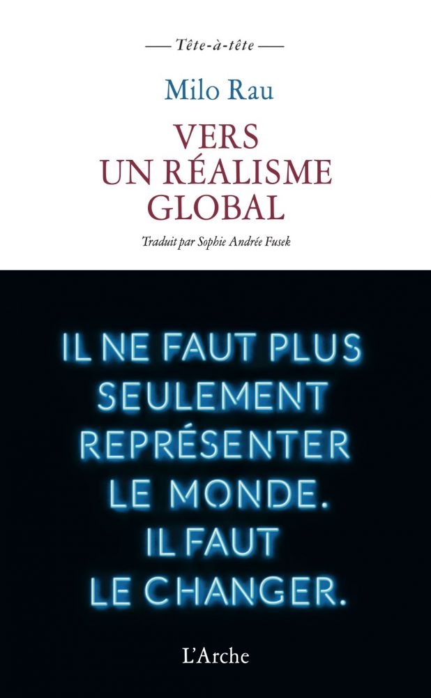 Milo Rau , Vers un réalisme global 