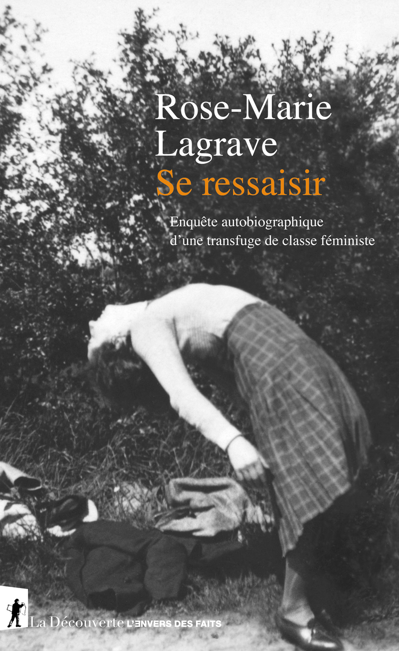 R.-M. Lagrave, Se ressaisir. Enquête autobiographique d’une transfuge de classe féministe