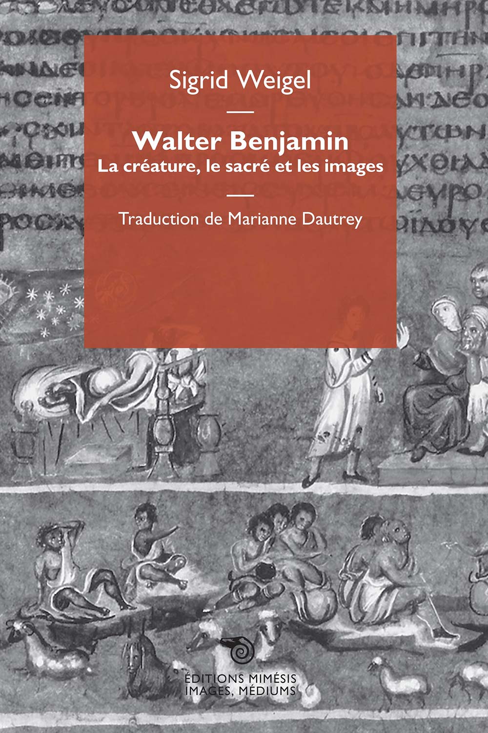 S. Weigel, Walter Benjamin. La créature, le sacré et les images