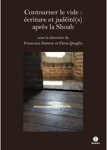 F. Dainese, E. Quaglia (dir.), Contourner le vide: écriture et judéités après la Shoah