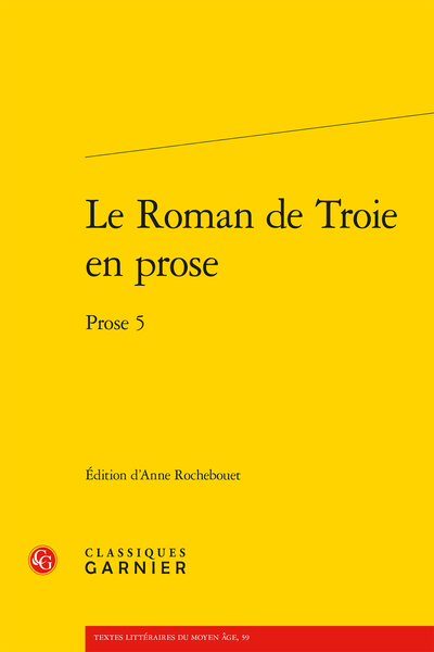 Le Roman de Troie en prose. Prose 5 (éd. A. Rochebouet)