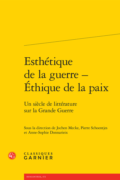 J. Mecke, P. Schoentjes, A.-S. Donnarieix (dir.), Esthétique de la guerre - Éthique de la paix. Un siècle de littérature sur la Grande Guerre