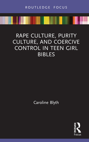 C. Blyth. Rape Culture, Purity Culture, and Coercive Control in Teen Girl Bibles