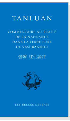 Tanluan, Commentaire au Traité de la naissance dans la Terre pure de Vasubandhu (éd. J. Ducor)