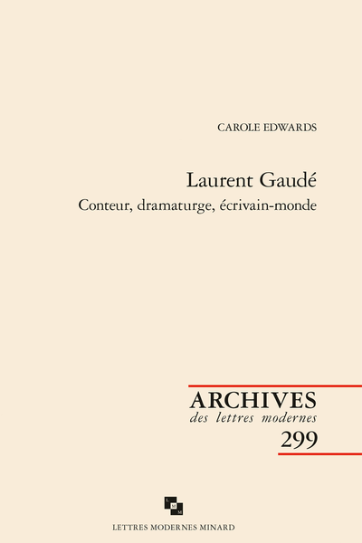 C. Edwards. Laurent Gaudé - Conteur, dramaturge, écrivain-monde