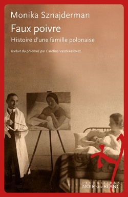 M. Sznajderman, Faux poivre. Histoire d'une famille polonaise