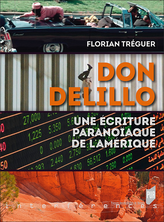 F. Tréguer, Don DeLillo. Une écriture paranoïaque de l’Amérique