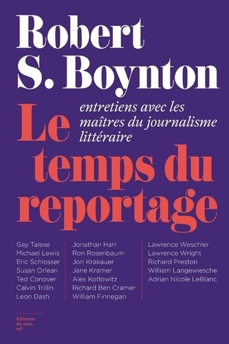 R. S. Boyton, Le Temps du reportage. Entretiens avec les maîtres du journalisme littéraire