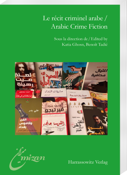 K. Ghosn, B. Tadié (dir.), Le récit criminel arabe / Arabic Crime Fiction