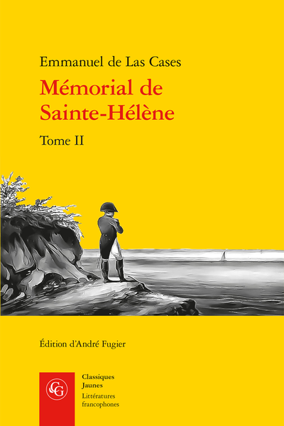 E. de Las Cases, Mémorial de Sainte-Hélène. Tome II (éd. A. Fugier)