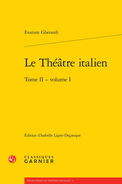 E. Gherardi, Le Théâtre italien. Tome II - Volume I (éd. I. Ligier-Degauque)