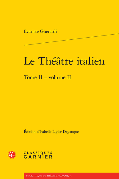 E. Gherardi, Le Théâtre italien. Tome II - Volume II (éd. I. Ligier-Degauque)