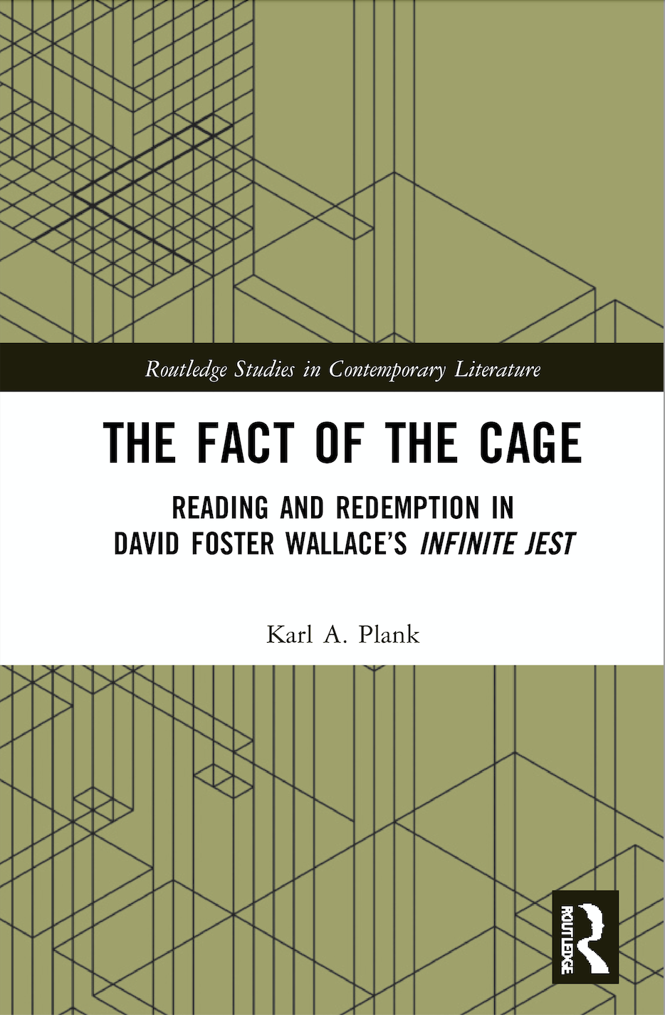 K. A. Plank. The Fact of the Cage. Reading and Redemption In David Foster Wallace’s