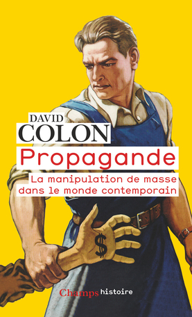 D. Colon. Propagande. La manipulation de masse dans le monde contemporain