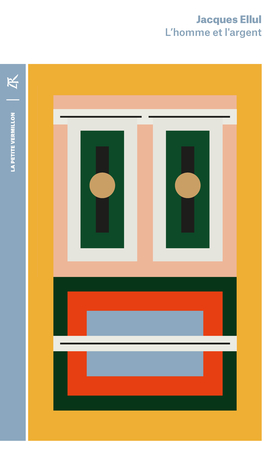 J. Ellul, L'Homme et l'argent (éd. S. Lapaque)
