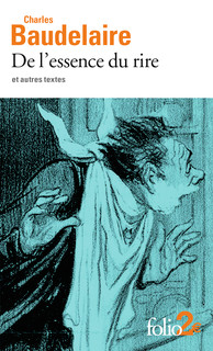Ch. Baudelaire, De l’essence du rire et autres textes (éd. H. Scepi)
