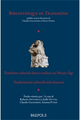 R. Antonelli, J. Ducos, C. Galderisi, A. Punzi (dir.), Transferts culturels franco-italiens au Moyen Âge.Trasferimenti culturali italo francesi