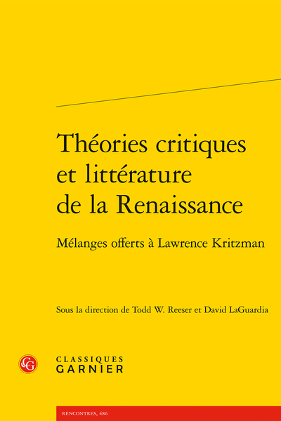 T. Reeser, D. LaGuardia (dir.), Théories critiques et littérature de la Renaissance. Mélanges offerts à Lawrence Kritzman