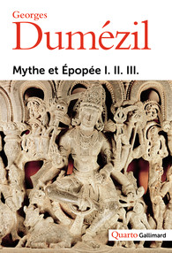 G. Dumézil, Mythe et Épopée I. II. III. (nouvelle éd.)