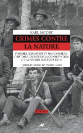 K. Jacoby, Crimes contre la nature. Voleurs, squatters et braconniers : l’histoire cachée de la conservation de la nature aux États-Unis