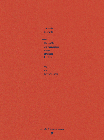 A. Manetti, Nouvelle du menuisier qu’on appelait le Gros – Vie de Brunelleschi (trad. L. Baggioni)