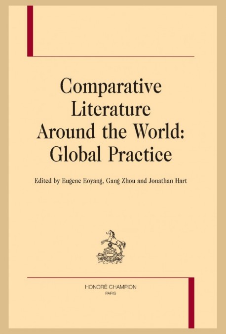 E. Eoyang, G. Zhou, J. Hart (dir.), Comparative Literature Around the World: Global Practice