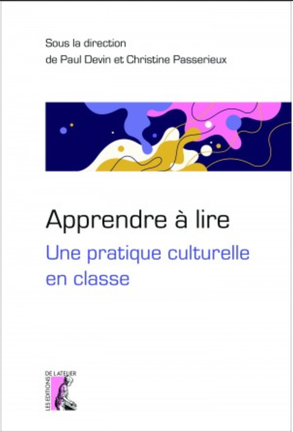 P. Devin, C. Passerieux, Apprendre à lire, une pratique culturelle en classe