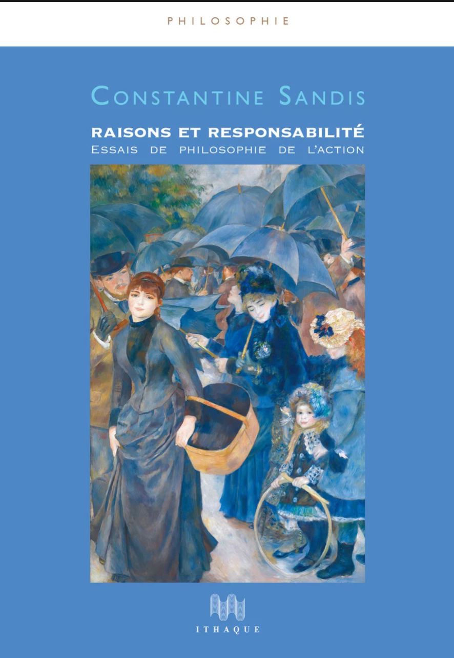 C. Sandis, Raisons et responsabilité. Essais de philosophie de l'action