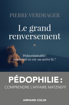 P. Verdrager, Le grand renversement. Pédocriminalité : comment en est-on arrivé là ?