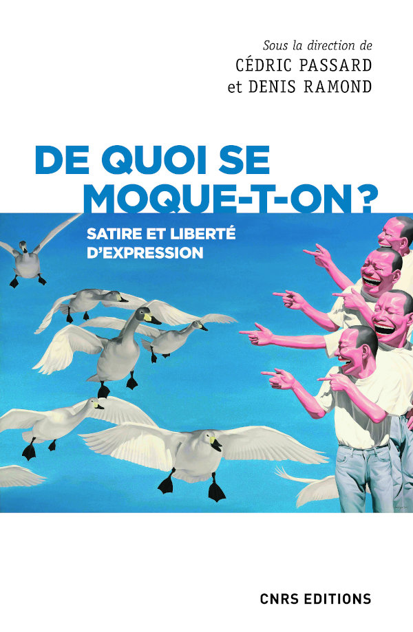 C. Passard et D. Ramond (dir.), De quoi se moque-t-on ? Satire et liberté d'expression 