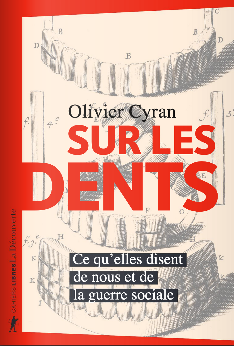 O. Cyran, Sur les dents. Ce qu'elles disent de nous et de la guerre sociale