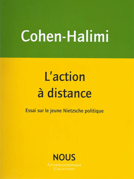 M. Cohen-Halimi, L'action à distance. Essai sur le jeune Nietzsche politique