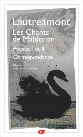 Lautréamont, Les Chants de Maldoror. Poésies I et II. Correspondance (éd. J.-L. Steinmetz)