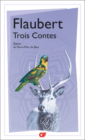 G. Flaubert, Trois Contes (éd. P.-M. de Biasi)