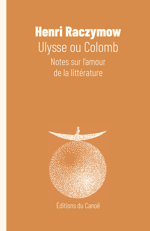 H. Raczymow, Ulysse ou Colomb