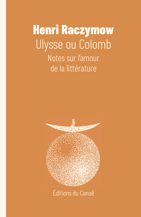 H. Raczymow, Ulysse ou Colomb