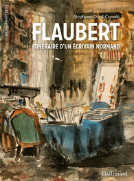 S. Dord-Crouslé, Flaubert, itinéraire d'un écrivain normand