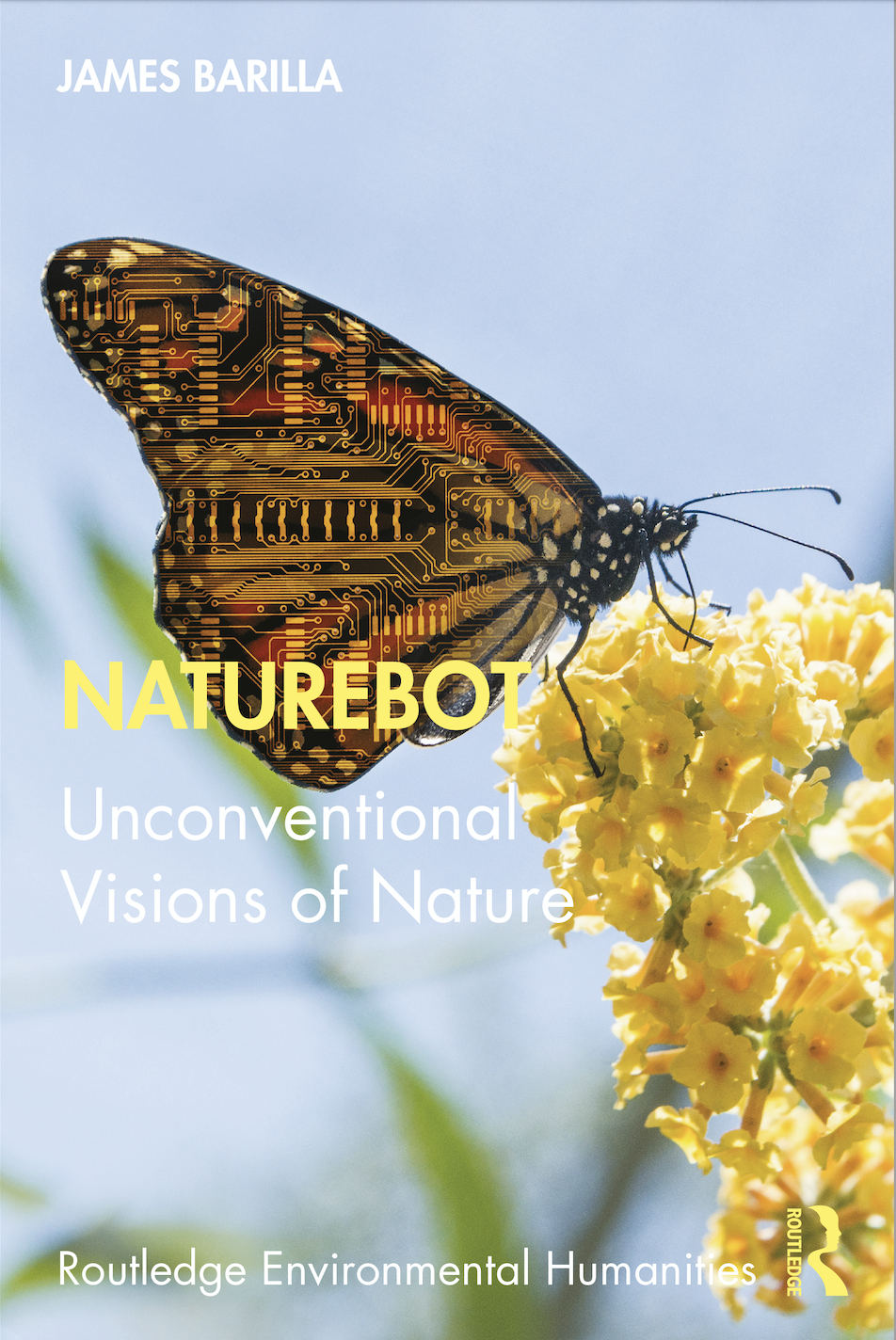 J. Barilla. Naturebot. Unconventional Visions of Nature