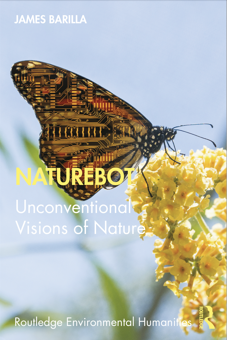 J. Barilla. Naturebot. Unconventional Visions of Nature  